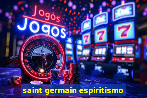 saint germain espiritismo